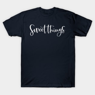 Sweet Things design in white T-Shirt